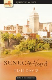 Cover of: Seneca Hearts The Past Helps Set Three Romances Free