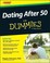 Cover of: Dating After 50 For Dummies