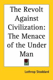 Cover of: The revolt against civilization: the menace of the under man