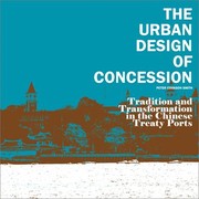 Cover of: The Urban Design Of Concession Tradition And Transformation In The Chinese Treaty Ports