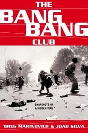 Cover of: The Bangbang Club Snapshots From A Hidden War by 