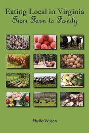 Cover of: Eating Local In Virginia From Farm To Family by 