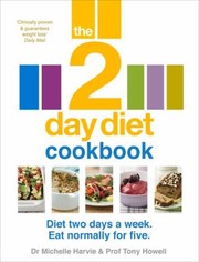 Cover of: The 2day Diet Cookbook Diet Two Days A Week Eat Normally For Five