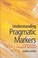 Cover of: Understanding Pragmatic Markers In English