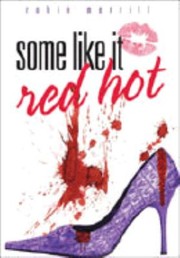 Some Like It Red Hot by Robin Merrill