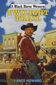 Cover of: Twilight Trail by Lance Howard