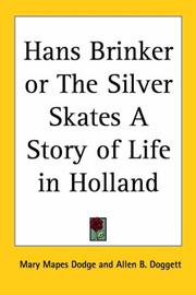 Cover of: Hans Brinker or The Silver Skates A Story of Life in Holland by Mary Mapes Dodge