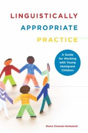 Linguistically Appropriate Practice A Guide For Working With Young Immigrant Children by Roma Chumak-Horbatsch