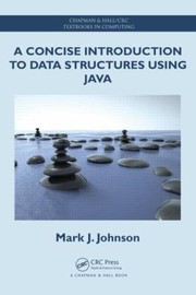 Cover of: A Concise Introduction To Data Structures Using Java by 