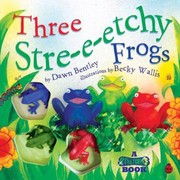Cover of: Three Streeetchy Frogs