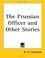 Cover of: The Prussian Officer And Other Stories