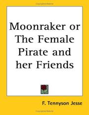 Cover of: Moonraker or the Female Pirate And Her Friends by F. Tennyson Jesse