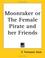 Cover of: Moonraker or the Female Pirate And Her Friends