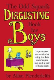 Cover of: The Odd Squads Disgusting Book For Boys