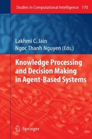 Cover of: Knowledge Processing And Decision Making In Agentbased Systems