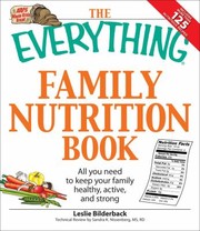 Cover of: The Everything Family Nutrition Book All You Need To Keep Your Family Healthy Active And Strong by 