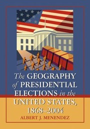 Cover of: Geography Of Presidential Elections In The United States 18682004