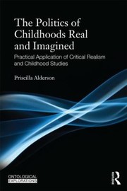 Cover of: Childhoods Real And Imagined An Introduction To Critical Realism And Childhood Studies