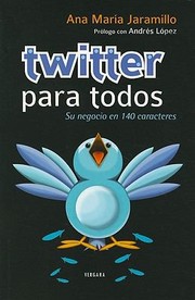 Twitter Para Todos Su Negocio En 140 Caracteres by Andres Lopez