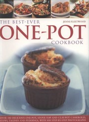 Cover of: The Bestever One Pot Cookbook Over 150 Delicious Onepot Stovetop And Claypot Casseroles Stews Tagines And Puddings With 800 Stepbystep Photographs