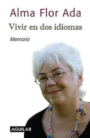 Vivir En Dos Idiomas Memoria by Alma Flor Ada