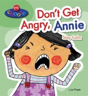 Cover of: Dont Get Angry Annie Stay Calm