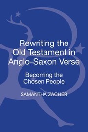 Cover of: Rewriting The Old Testament In Anglosaxon Verse Becoming The Chosen People