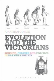 Cover of: Evolution And The Victorians Science Culture And Politics In Darwins Britain