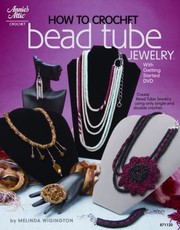 Cover of: How To Crochet Beadtube Jewelry by Melinda Wigington