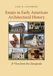 Cover of: Essays In Early American Architectural History A View From The Chesapeake