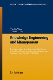Cover of: Knowledge Engineering And Management Proceedings Of The Sixth International Conference On Intelligent Systems And Knowledge Engineering Shanghai China Dec 2011 Iiske 2011 by 