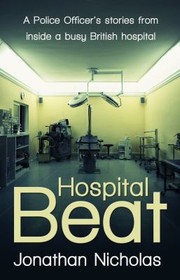 Cover of: Hospital Beat A Police Officers Stories From Inside A Busy British Hospital