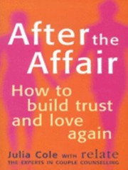 Cover of: After The Affair How To Build Trust And Love Again