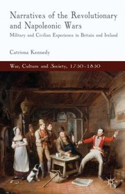 Cover of: Narratives Of The Revolutionary And Napoleonic Wars Military And Civilian Experience In Britain And Ireland by 