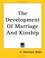 Cover of: The Development of Marriage and Kinship
