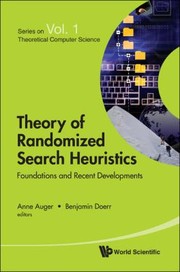 Cover of: Theory Of Randomized Search Heuristics Foundations And Recent Developments