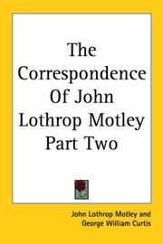 Cover of: The Correspondence of John Lothrop Motley by John Lothrop Motley