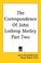 Cover of: The Correspondence of John Lothrop Motley