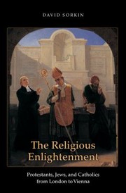 Cover of: The Religious Enlightenment Protestants Jews And Catholics From London To Vienna by 