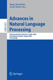 Cover of: Advances In Natural Language Processing 6th International Conference Gotal 2008 Gothenburg Sweden August 2527 2008 Proceedings