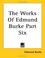 Cover of: The Works of Edmund Burke