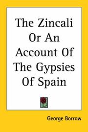 Cover of: The Zincali or an Account of the Gypsies of Spain by George Henry Borrow