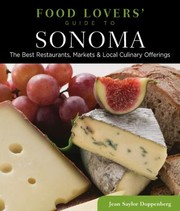 Cover of: Food Lovers Guide To Sonoma The Best Restaurants Markets Local Culinary Offerings