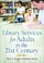 Cover of: Library Service For Adults In The 21st Century