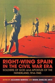 Cover of: Rightwing Spain In The Civil War Era Soldiers Of God And Apostles Of The Fatherland 191445