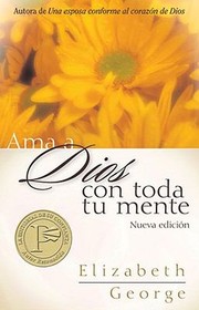 Cover of: Ama A Dios Con Toda Tu Mente  Loving God with All Your Mind