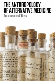 Cover of: The Anthropology Of Alternative Medicine by Anamaria Iosif Ross