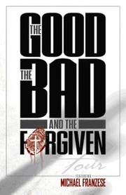 The Good The Bad And The Forgiven by Michael Franzese