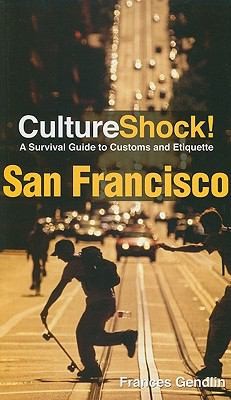 CultureShock! San Francisco A Survival Guide to Customs and Etiquette