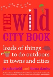 Wild Cities Fun Things To Do Outdoors In Towns And Cities by Fiona Danks